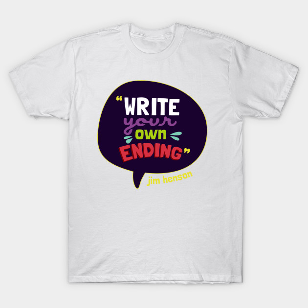 Write Your Own Ending T-Shirt-TOZ